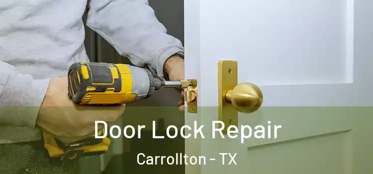 Door Lock Repair Carrollton - TX
