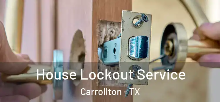  House Lockout Service Carrollton - TX